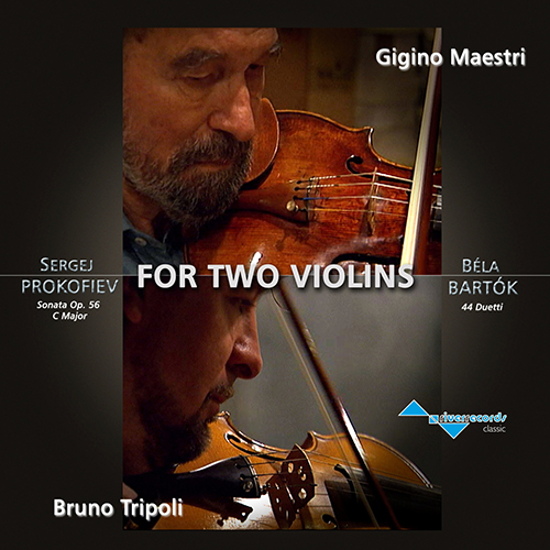 GIGINO MAESTRI BRUNO TRIPOLI - FOR TWO VIOLINS